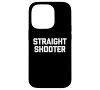 Straight Shooter - Divertido dicho sarcástico lindo y genial novedad Carcasa para iPhone 14 Pro