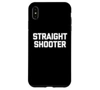 Straight Shooter - Divertido dicho sarcástico lindo y genial novedad Carcasa para iPhone XS Max