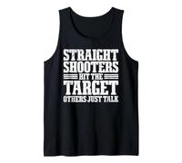 Straight Shooters Hit The Target, Others Just Talk Camiseta sin Mangas