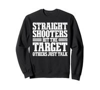 Straight Shooters Hit The Target, Others Just Talk Sudadera