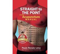 Straight To The Point: Acupuncture Manual