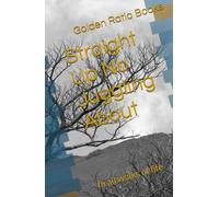 Straight Up No Juggling About: In all walks of life