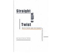 [(Straight with a Twist: Queer Theory and the Subject of Heterosexuality)] [Author: Calvin Thomas] published on (January, 2000)