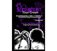 Straighten Your Crown: Somewhere Between Judges 4 and Proverbs 31, the Biblical Way to Womanhood