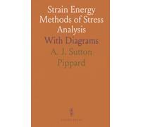 Strain Energy Methods of Stress Analysis: With Diagrams