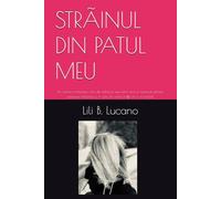 STRÃINUL DIN PATUL MEU: Un roman-confesiune, scris din adâncul unei inimi care a cunoscut iubirea, pasiunea, trădarea și, în cele din urmă, forța de a se reclădi.