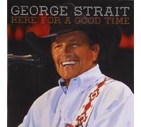 Strait, George - Here for a Good Time