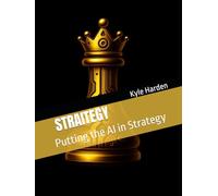 StrAItegy: Putting the AI in Strategy
