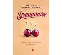 Stranamore. Indagine su un sentimento da riscoprire (Psicologia)