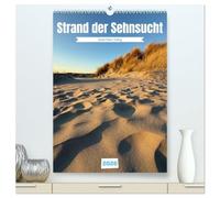 Strand der Sehnsucht - Sankt Peter-Ording (hochwertiger Premium Wandkalender 2026 DIN A2 hoch), Kunstdruck in Hochglanz: Wo die Sehnsucht das Meer ... der legt ein besonderer Ort in Nordfriesland.