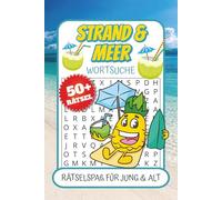 Strand und Meer Wortsuche Rätselbuch: Wortsuche Rätselbuch über Sand, Wellen, Sonne und mehr | 15,24 x 22.86cm, 110 Seiten | 50+ Rätsel