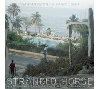 Stranded Horse - Transmission - A Faint Light