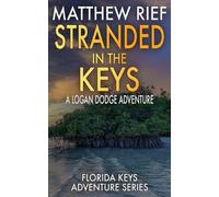 Stranded in the Keys: A Logan Dodge Adventure (Florida Keys Adventure Series Book 26)