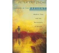 Stranded in the Present: Modern Time and the Melancholy of History