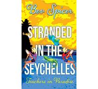 Stranded in the Seychelles: teachers in paradise: Volume 3 (Bev and Carol) [Idioma Inglés]