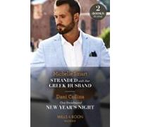 Stranded With Her Greek Husband / One Snowbound New Years Night (ebook