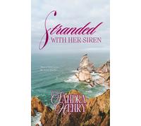 Stranded with Her Siren: A Forced Proximity Sapphic Awakening Historical Romance Novella (Siren Sisters Quartet)