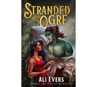 Stranded with the Ogre: A Cozy Fantasy Monster Romance (Across the Veil of Monsters)