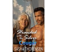 Stranded with the Silver Cougar: An Age-Gap, Forced Proximity Romance