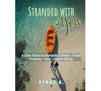Stranded with You: A Clean Bahamas Romantic Comedy
