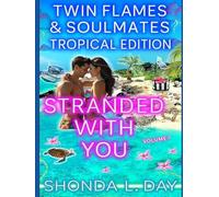 Stranded with You: Twin Flames and Soulmates: Tropical Edition Volume 7