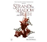Strands of Shadow and Truth: The Calling Stone Chronicles - Book 2