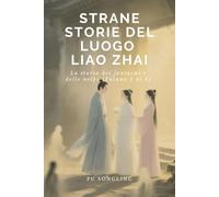 Strane storie del luogo Liao Zhai: La storia dei fantasmi e delle volpi(Volume 1 di 4)