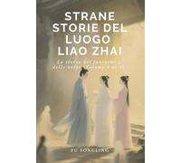 Strane storie del luogo Liao Zhai: La storia dei fantasmi e delle volpi(Volume 4 di 4)