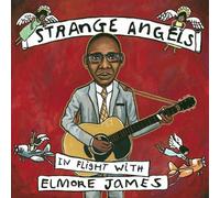 STRANGE ANGELS IN FLIGHT WITH ELMORE JAMES