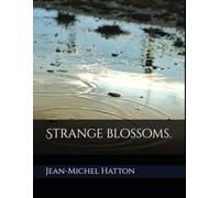 Strange blossoms.: Poems for the end of the world.