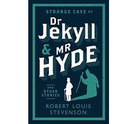 Strange Case Of Dr Jekyll And Mr Hyde And Other Stories: Robert Louis Stevenson (Evergreens)