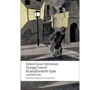 Strange Case of Dr Jekyll and Mr Hyde and Other Tales (Oxford World’s Classics)