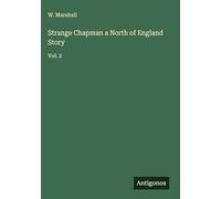 Strange Chapman a North of England Story: Vol. 2