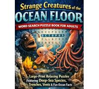 Strange Creatures of the Ocean Floor: Word Search Puzzle Book for Adults: Large-Print Relaxing Puzzles Featuring Deep-Sea Species, Trenches, Vents & Fun Ocean Facts