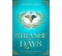 Strange Days: The Netherweird Chronicles, Book Seven - paranormal urban fantasy, where history and mythology collide: 7