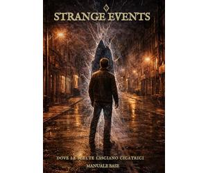 Strange Events: dove le scelte lasciano cicatrici (Strange Events Saga)