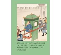Strange Events Witnessed in the Past Twenty Years: Volume 1 of 2 （Chapters 1 - 54）