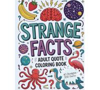 Strange Facts Adult Quote Coloring Book