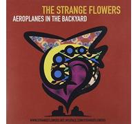 Strange Flowers - Aeroplanes in The Backyard [Import]
