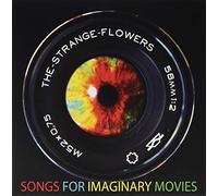 Strange Flowers - Songs for Imaginary Movies [Vinilo]
