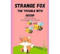 Strange Fox: The Trouble with Gossip