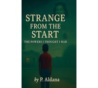 Strange From the Start: The Powers I Thought I Had
