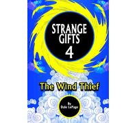 STRANGE GIFTS 4- The Wind Thief