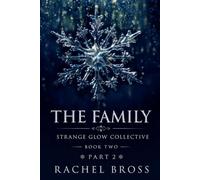Strange Glow Collective: Book Two: The Family Part Two