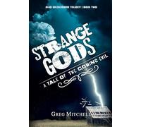 Strange Gods: A Tale of The Coming Evil (Old Greenesboro Trilogy)