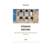STRANGE HISTORY: Fascinating stories from the history of medicine