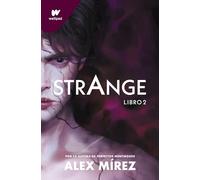 Strange. Libro 2: Por la autora de «Perfectos mentirosos» (Wattpad)