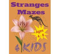 STRANGE MAZES For Kids Ages 4-8 | 50+ Mazes: 50+ Mazes For active children age 4-8 /Easy tasks to boost self-confidence / 8,5x11 inches