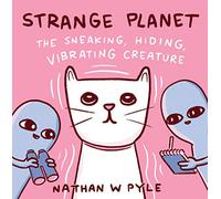 Strange Planet: The Sneaking, Hiding, Vibrating Creature (HarperFestival)