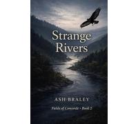 Strange Rivers: 2 (The Fields of Concorde)